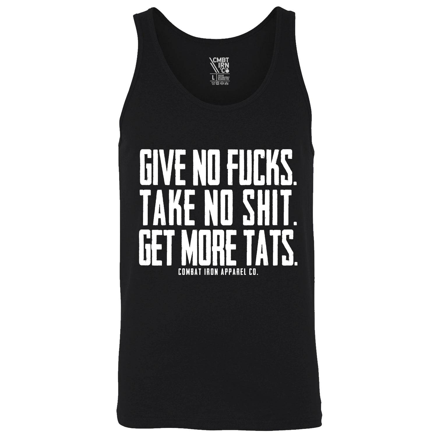 Give No Fucks. Take No Shit. Get More Tat's. Men's Tank