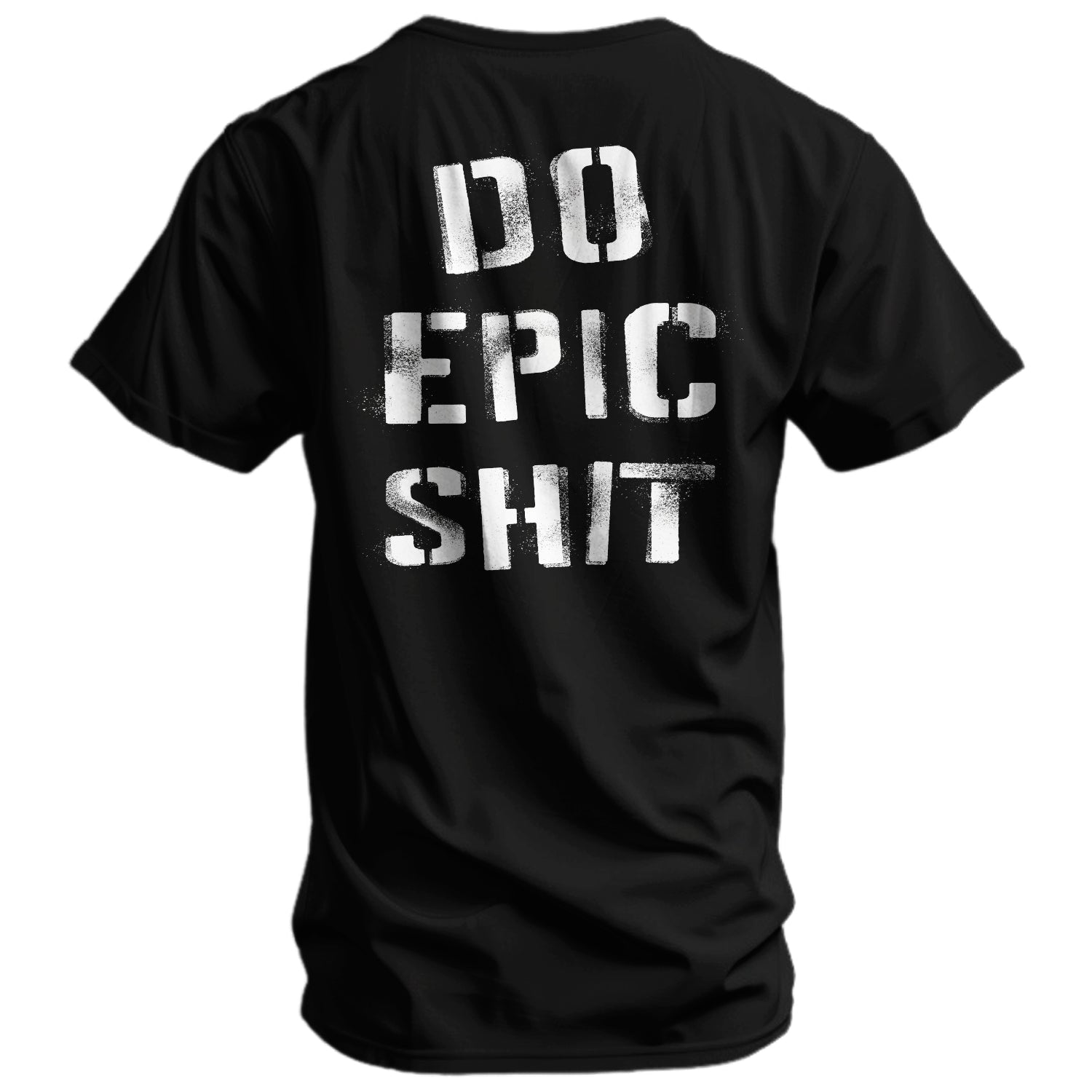 Do Epic Shit Men's T-Shirt