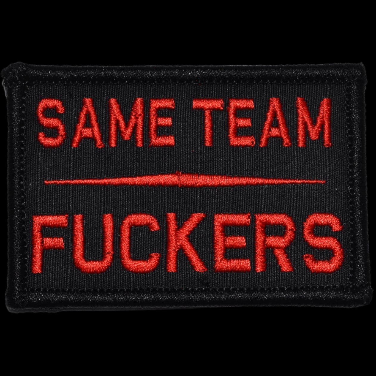 "SAME TEAM FUCKERS” TACTICAL MORALE PATCH