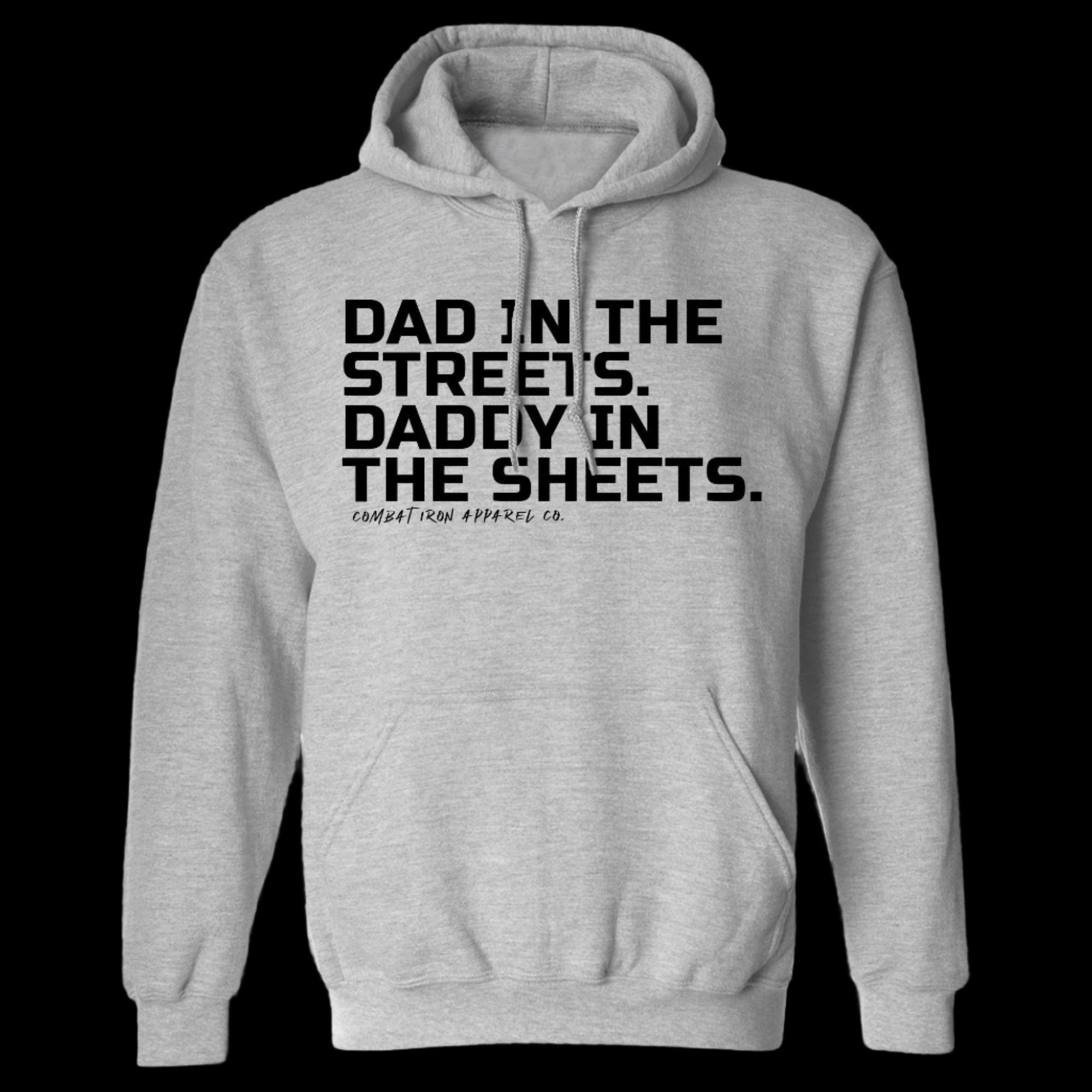 DAD IN THE STREETS. DADDY IN THE SHEETS. MEN'S FLEECE LINED HOODIE