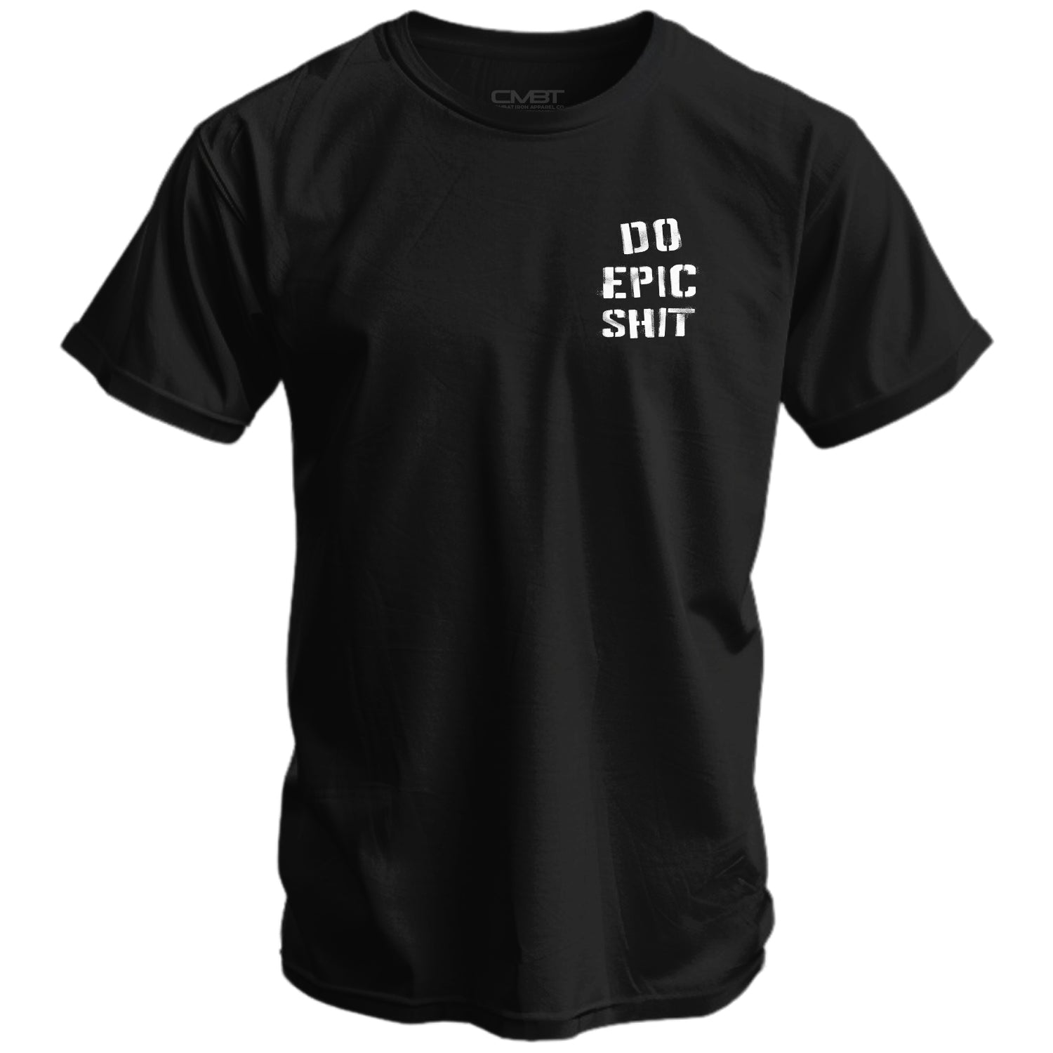 Do Epic Shit Men's T-Shirt