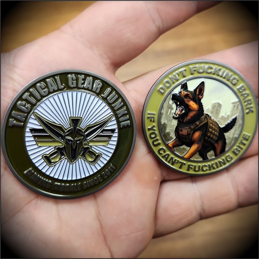 Tactical Gear Junkie - Don't Fucking Bark If You Can't Fucking Bite - Challenge Coin