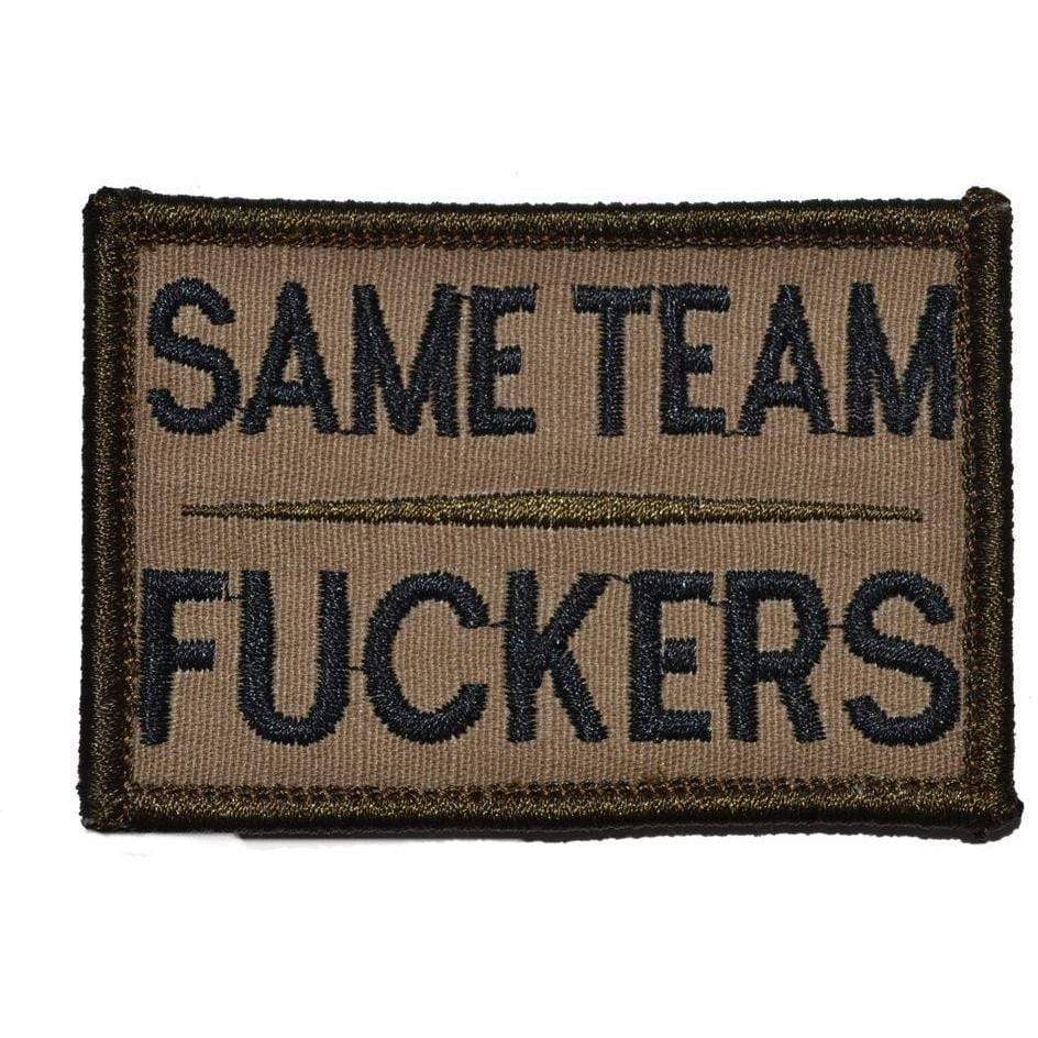 "SAME TEAM FUCKERS” TACTICAL MORALE PATCH