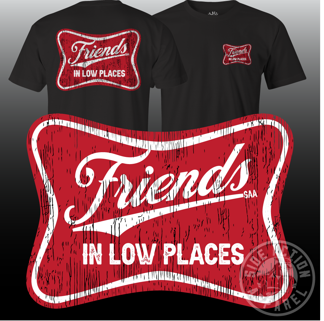 Friends in Low Places Tee