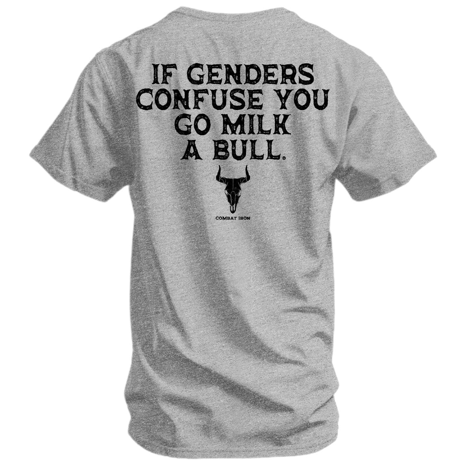 If Genders Confuse You, Go Milk a Bull Men's T-Shirt