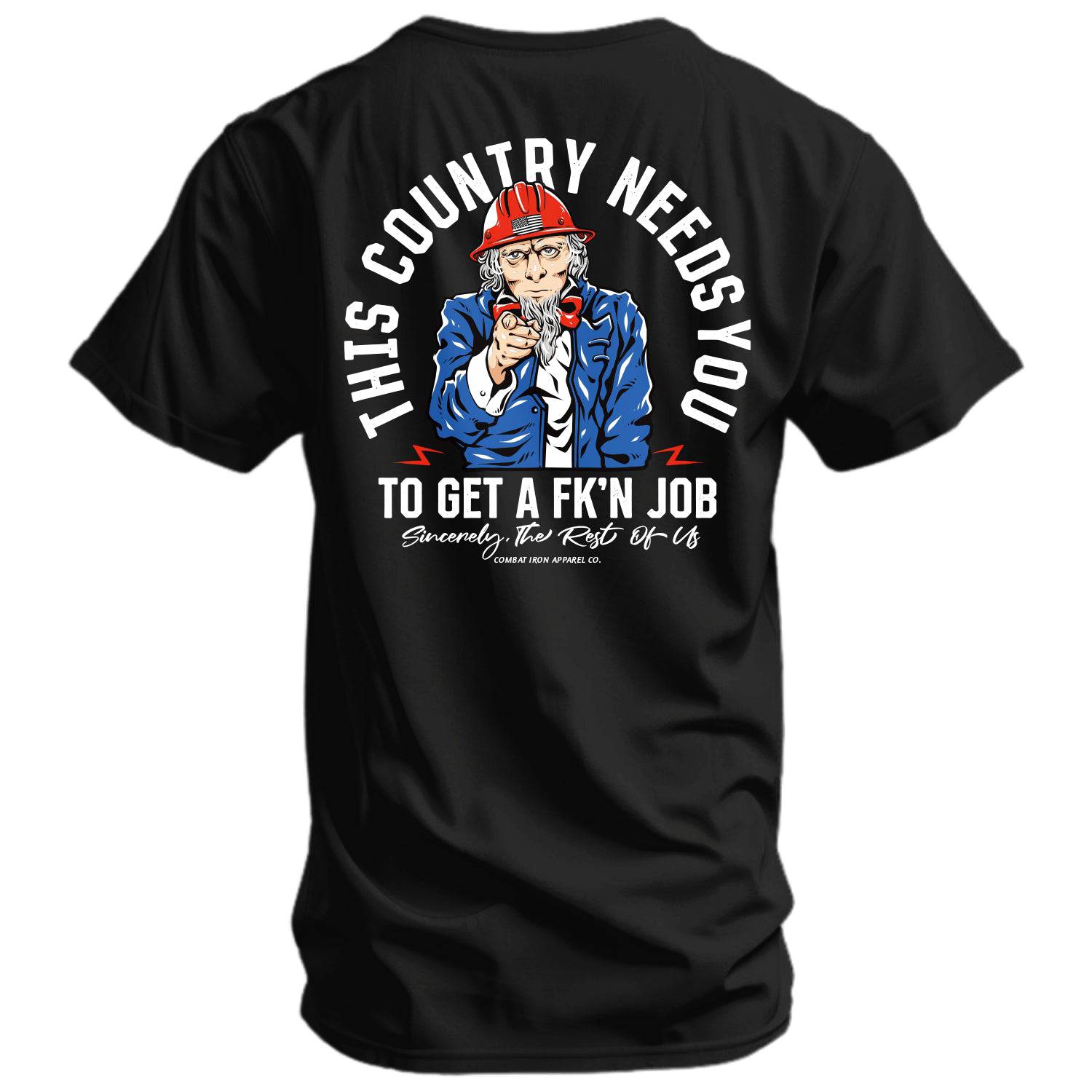 Uncle Sam: This Country Needs You To Get A Fk'n Job Men's T-Shirt