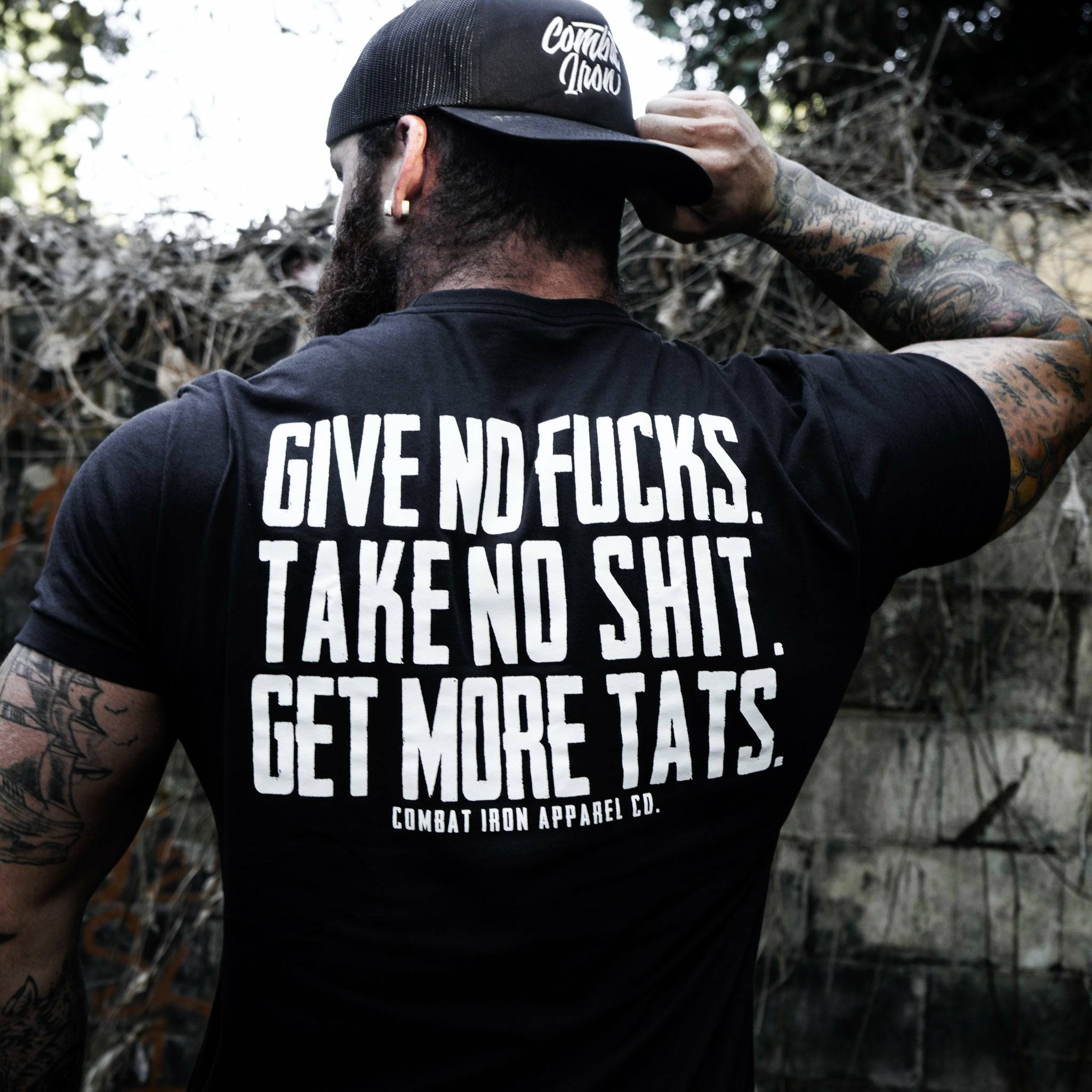 Give No Fucks. Take No Shit. Get More Tats. Quote Men's T-Shirt