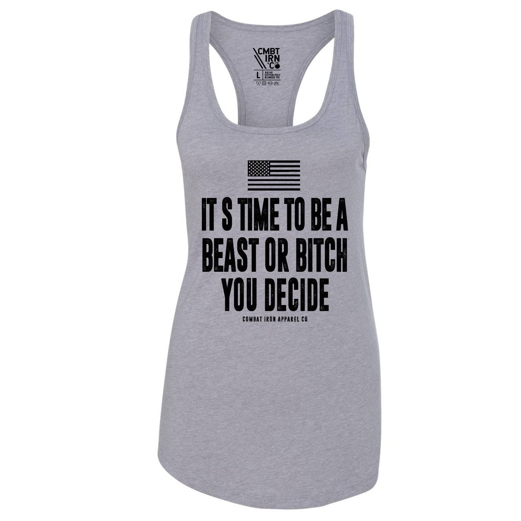 It's Time To Be A Beast Or Bitch Women's Racerback Tank