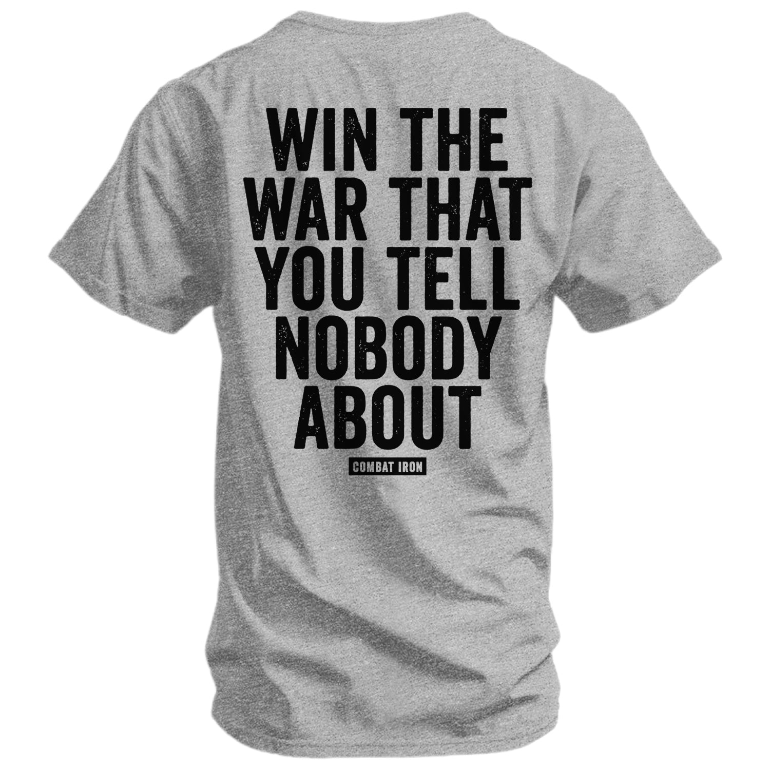 Win The War You Tell Nobody About Men's T-Shirt