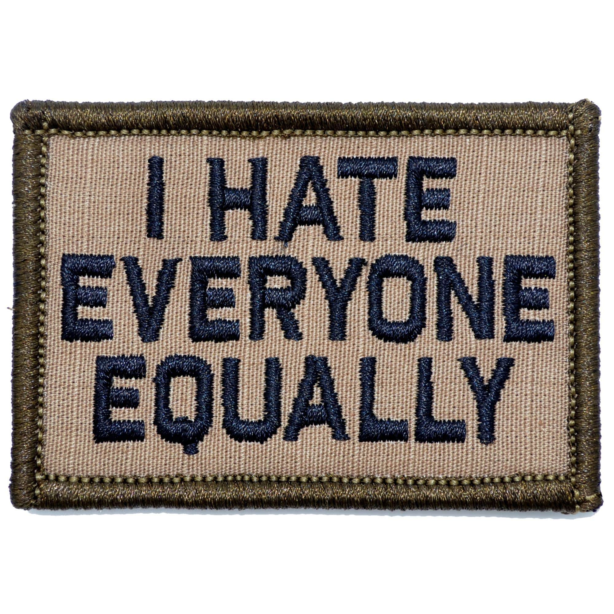 “I HATE EVERYONE EQUALLY” TACTICAL MORALE PATCH