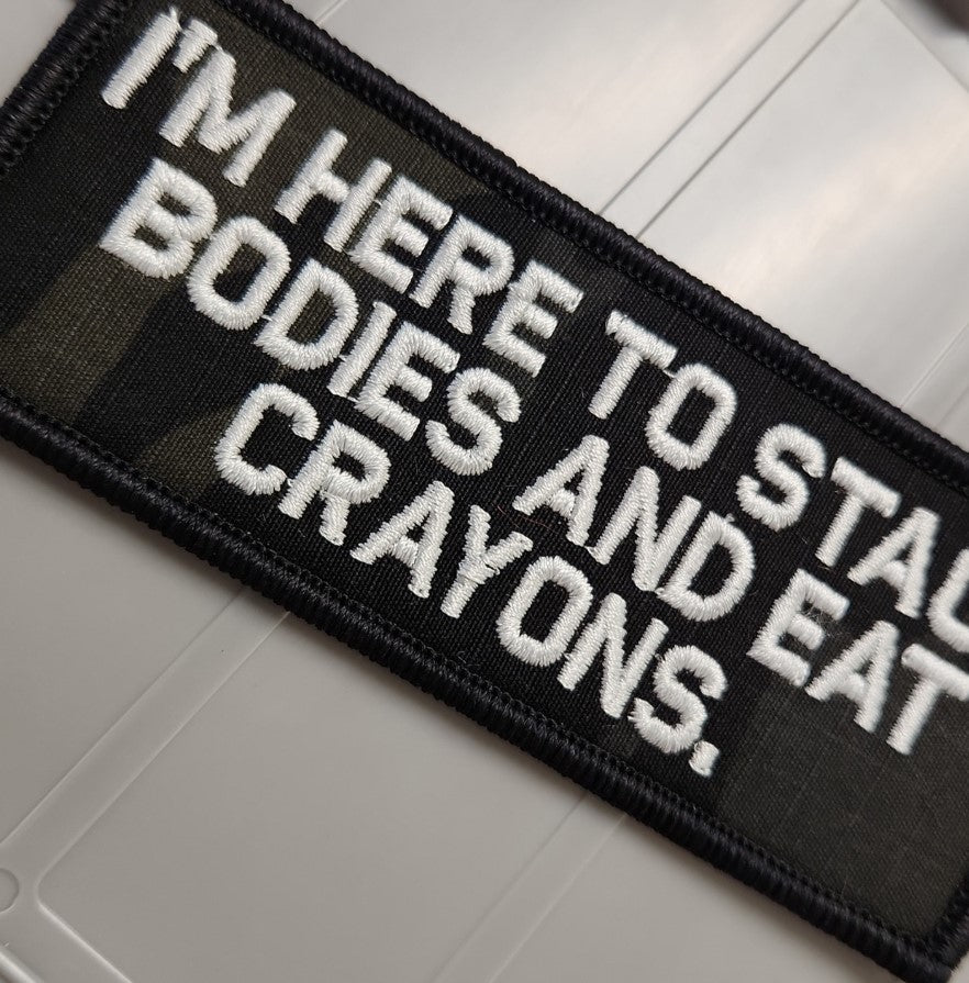 As Seen on Socials - I'm Here To Stack Bodies and Eat Crayons  - Multicam Black w/White