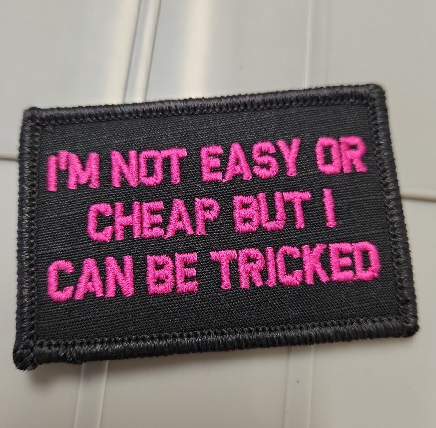 As Seen on Socials - I'm Not Easy or Cheap But I Can Be Tricked - 2x3 Patch - Black w/Pink