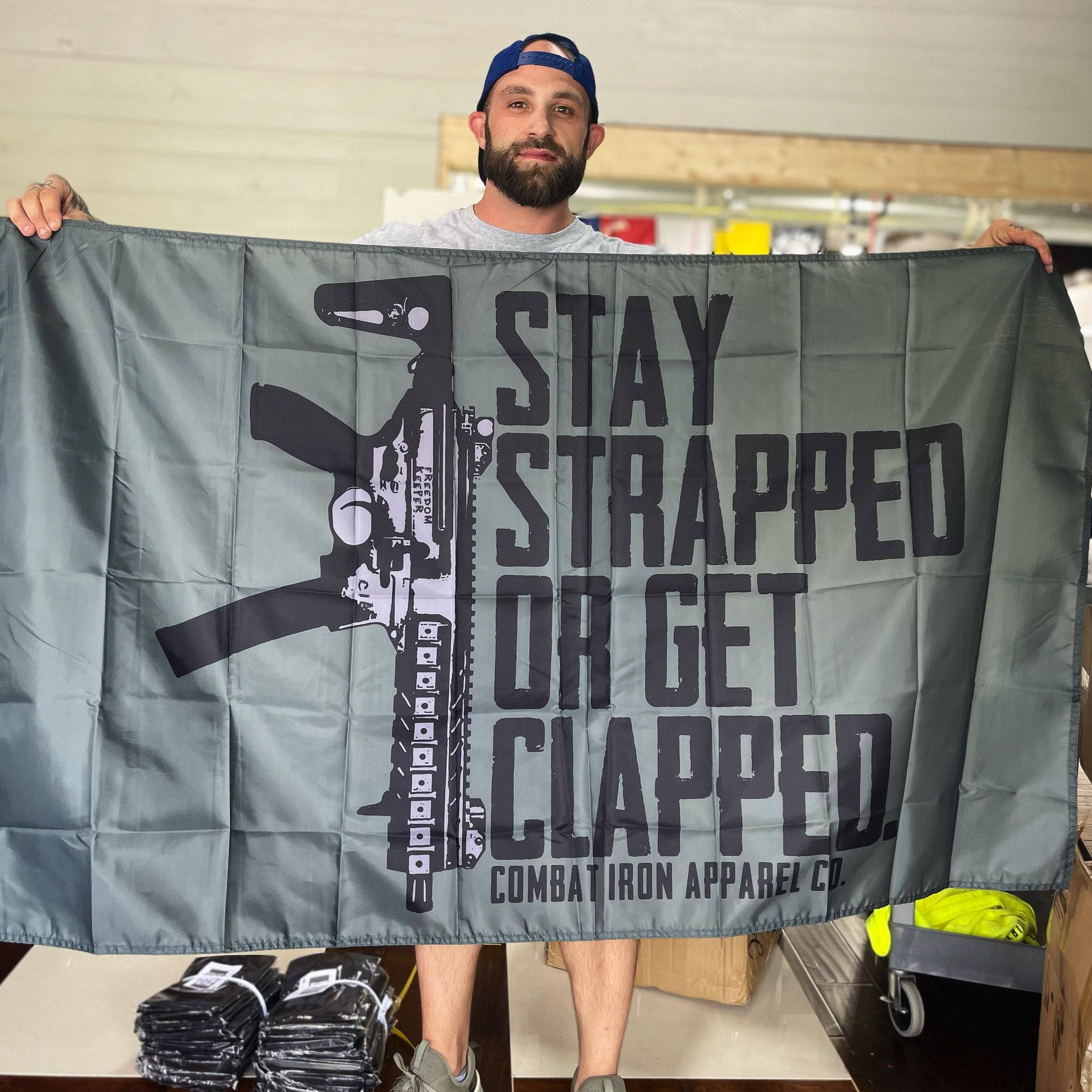 STAY STRAPPED OR GET CLAPPED FLAG 3' X 5' Wall Flag