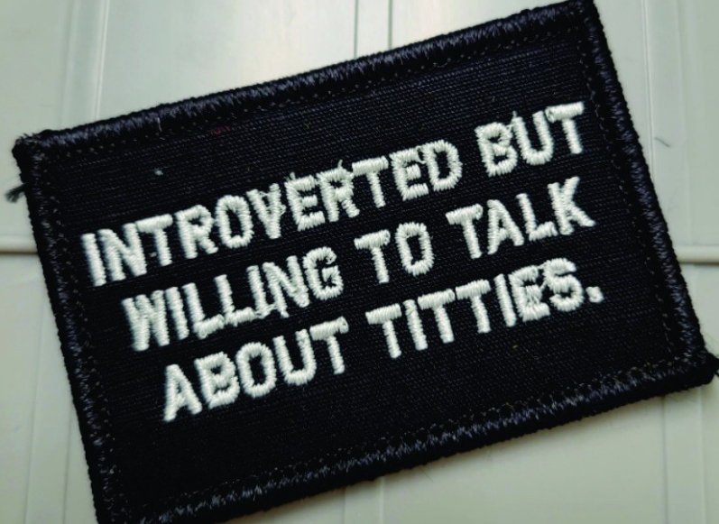 As Seen on Socials - Introverted But Willing To Talk About Titties - 2x3 Patch - Black w/White