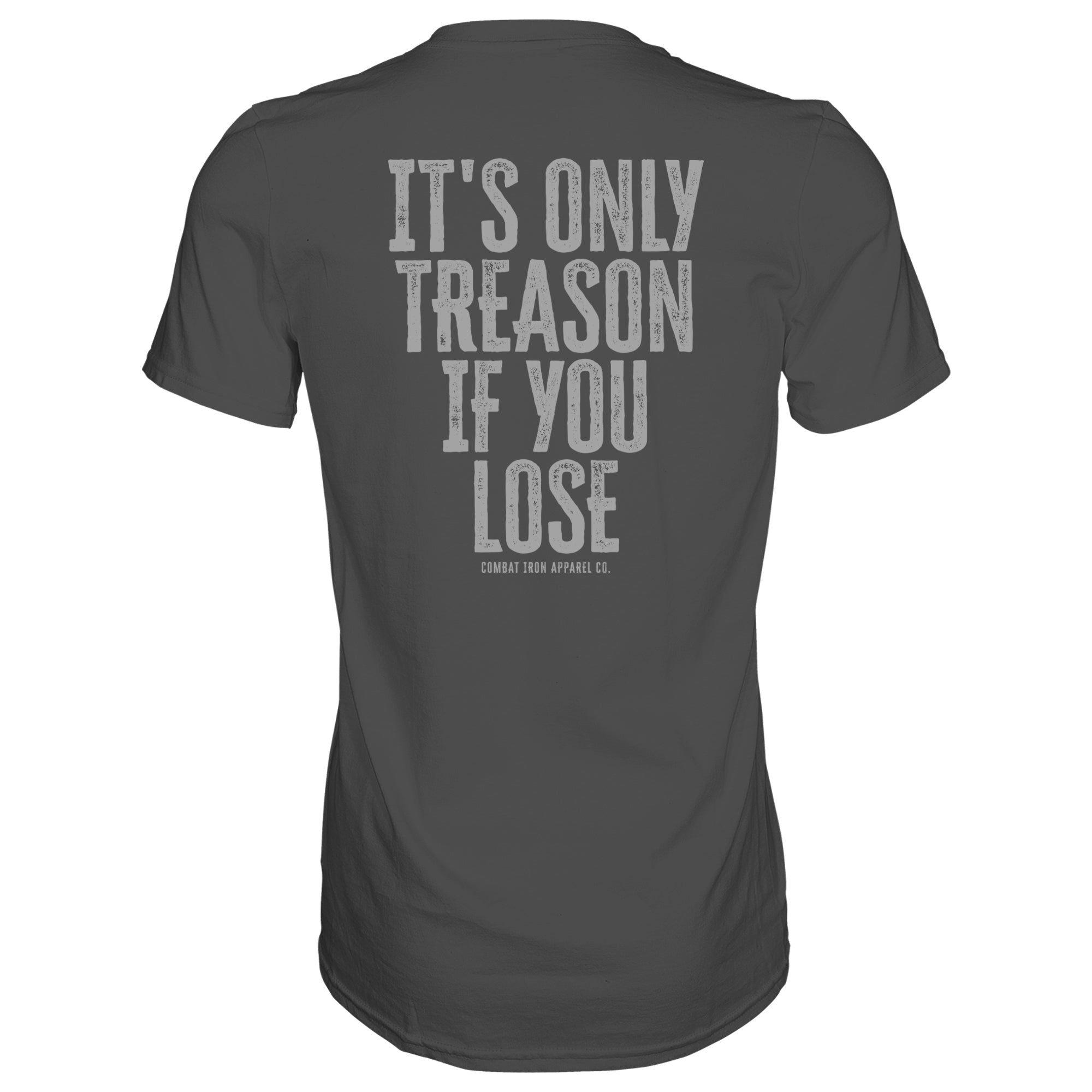 IT'S ONLY TREASON IF YOU LOSE MEN'S T-SHIRT