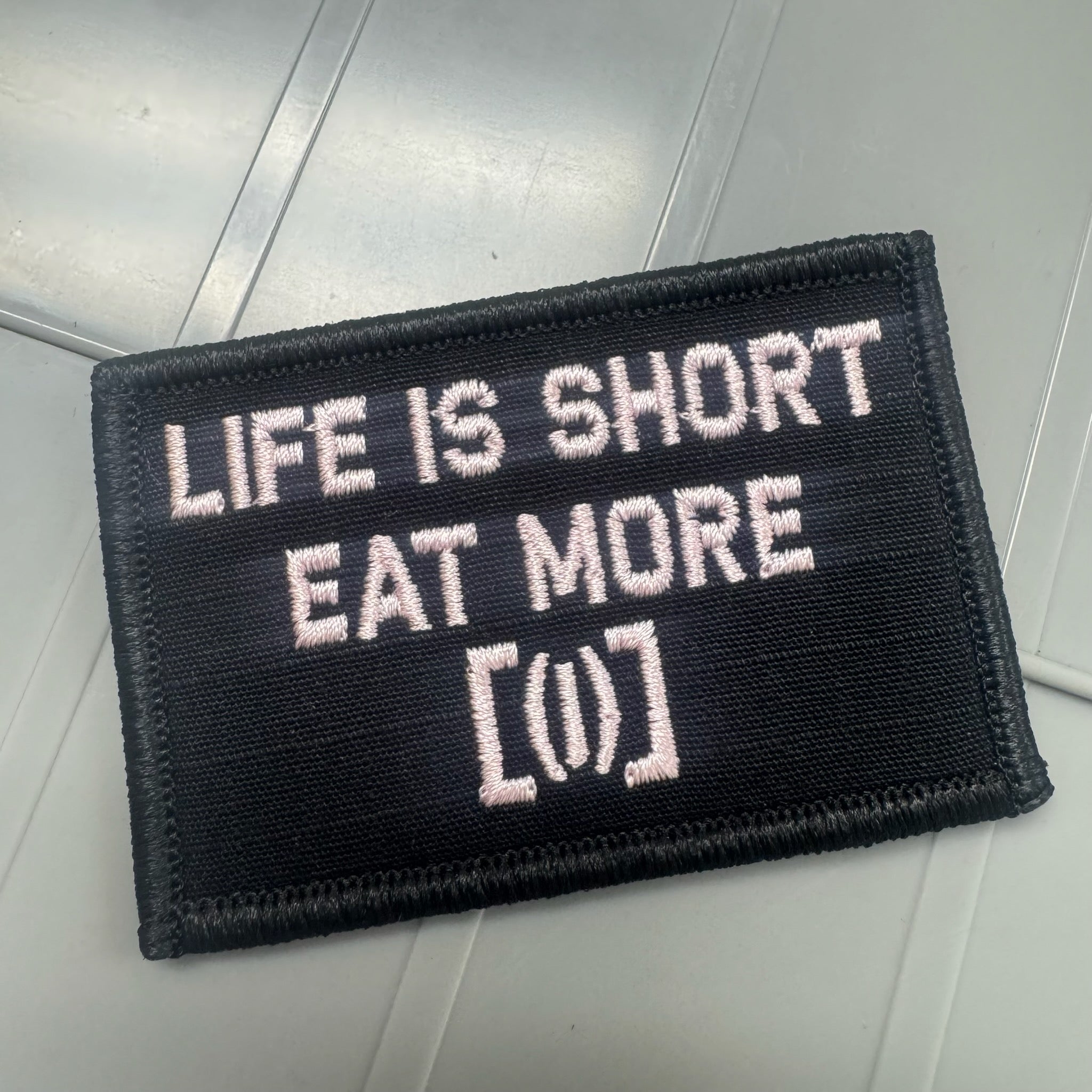 As Seen on Socials - Life Is Short Eat More [(l)] - 2x3 Patch - Black w/Light Pink