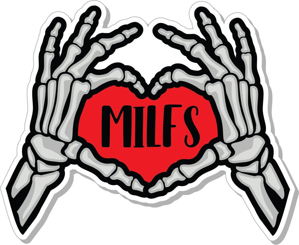 STICKER - Skeleton Heart Hands Love MILFS -  STICKER - 3"