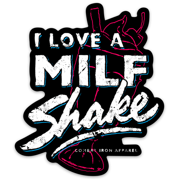 I LOVE A MILF SHAKE DECAL