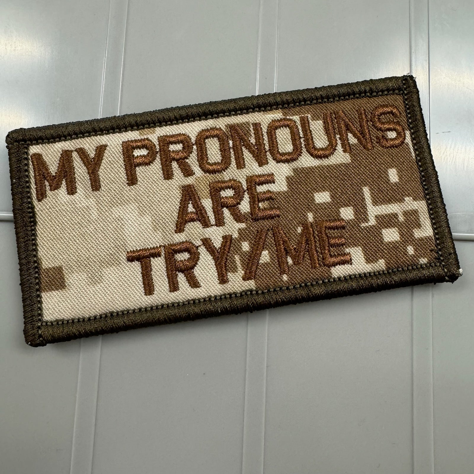 As Seen on Socials - My Pronouns Are Try/Me - 2x4 Patch - Desert Marpat w/Spice