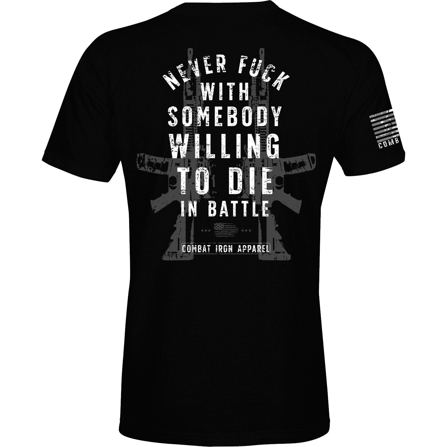 Never Fuck With Somebody Willing To Die In Battle Patriotic Edition Men's T-Shirt