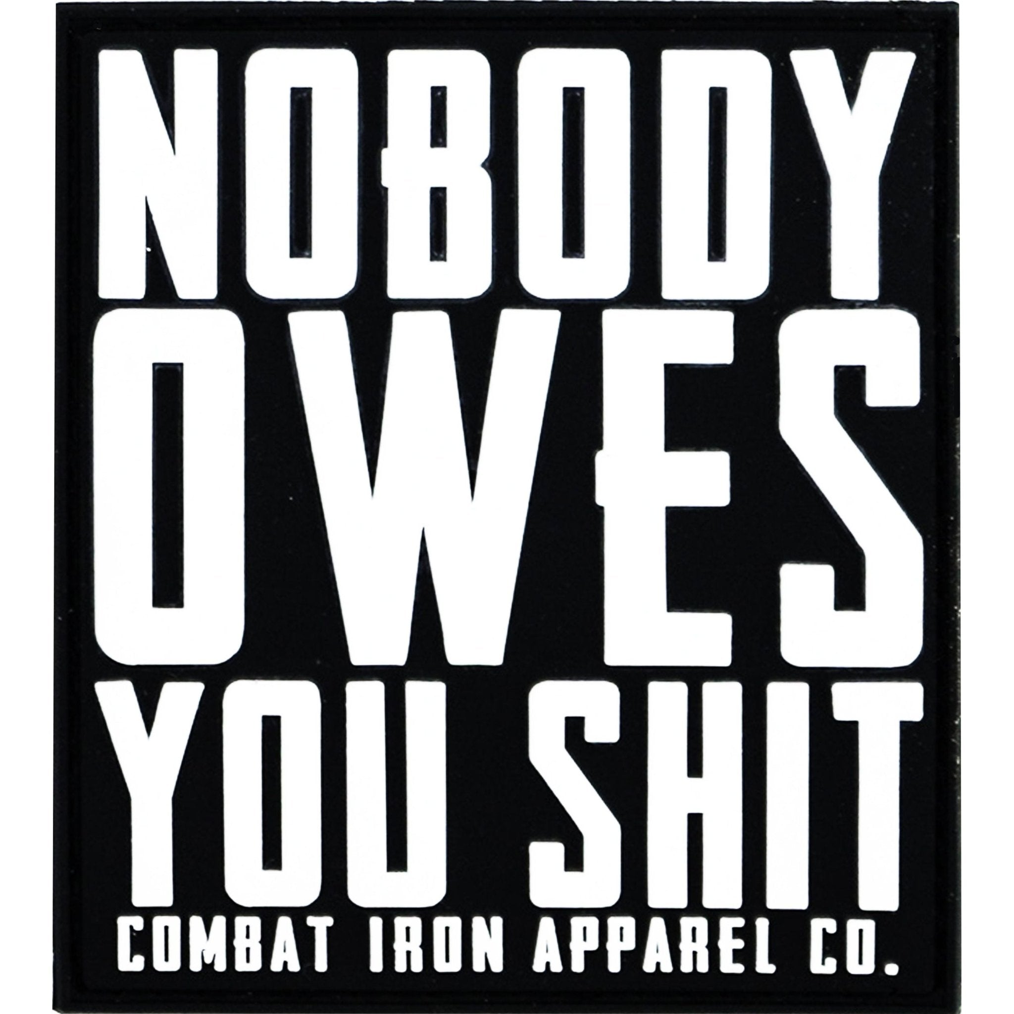 NOBODY OWES YOU SHIT DECAL