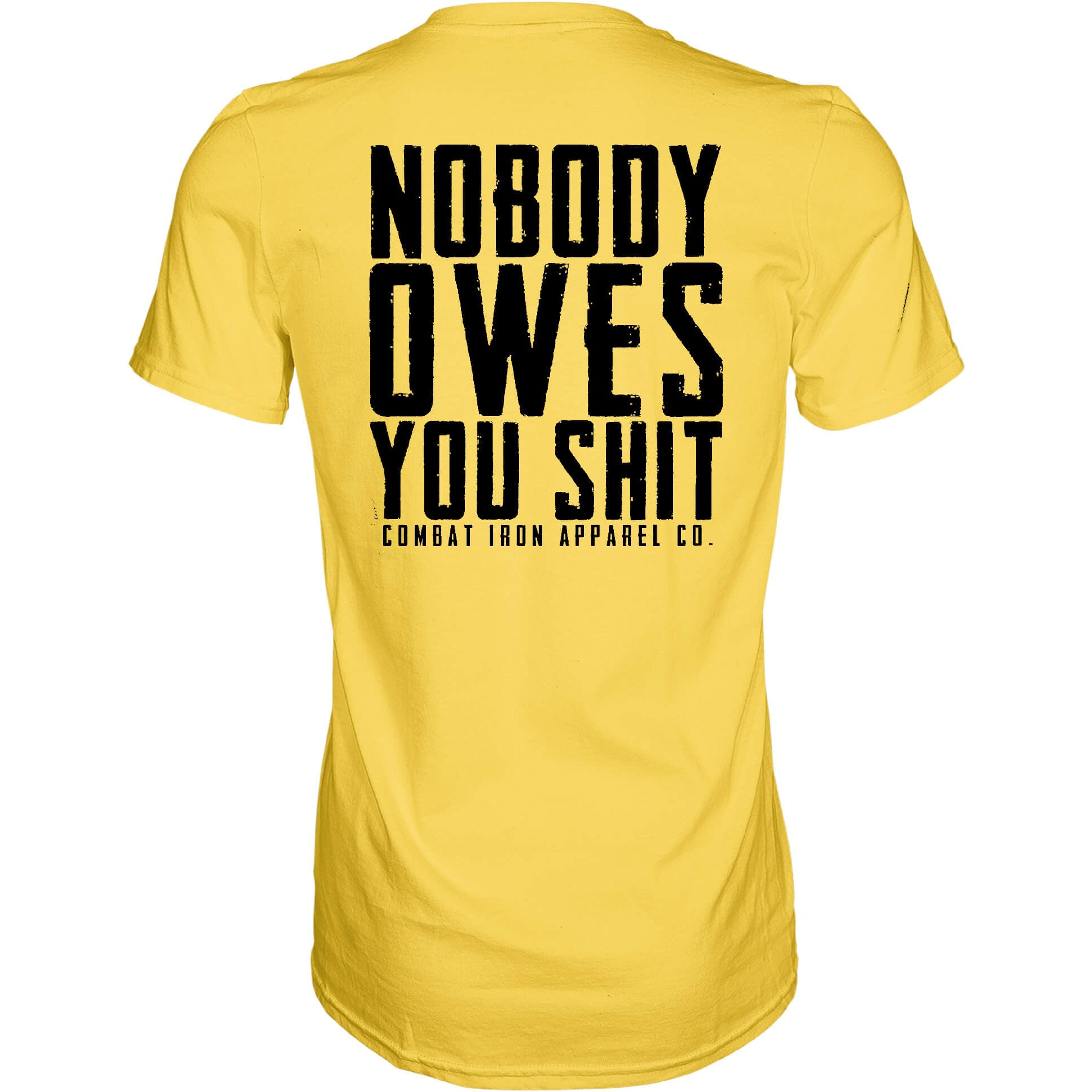 NOBODY OWES YOU Men's T-Shirt