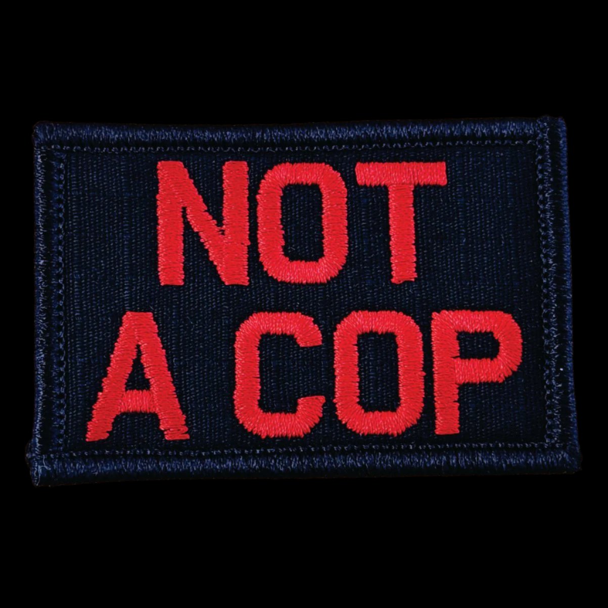 "NOT A COP" TACTICAL MORALE PATCH