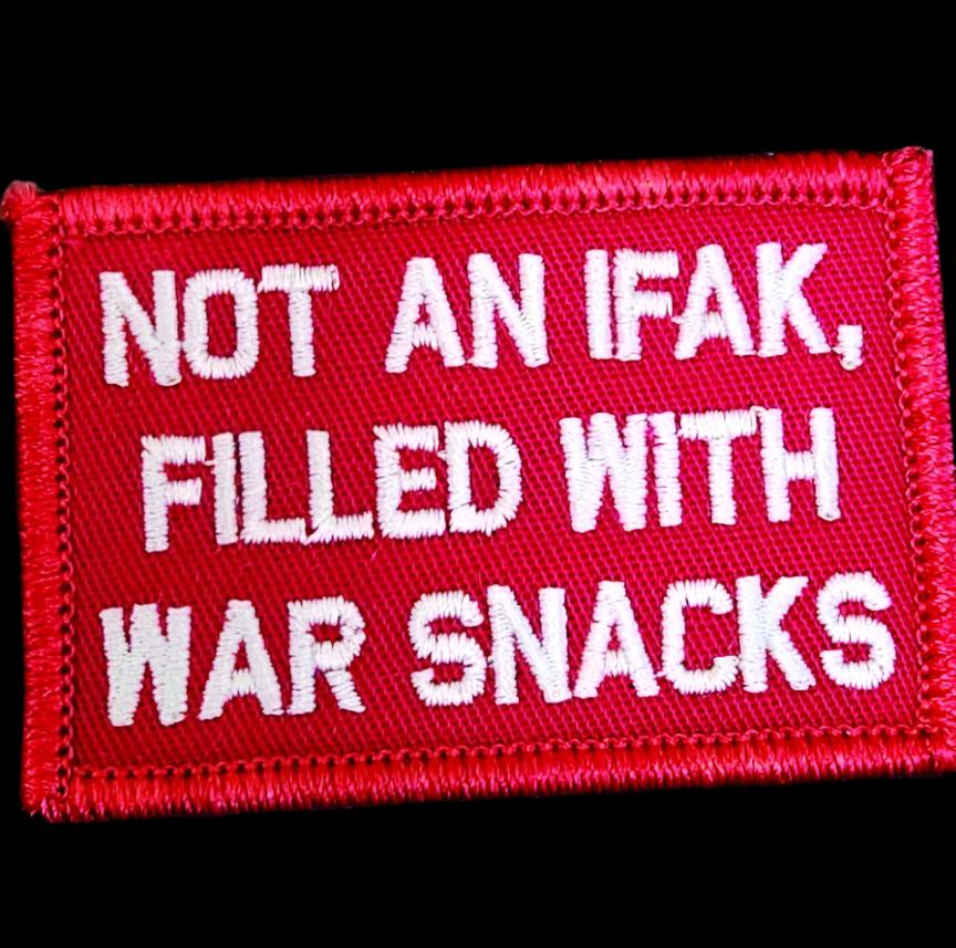 “NOT AN IFAK, FILLED WITH WAR SNACKS” TACTICAL MORALE PATCH