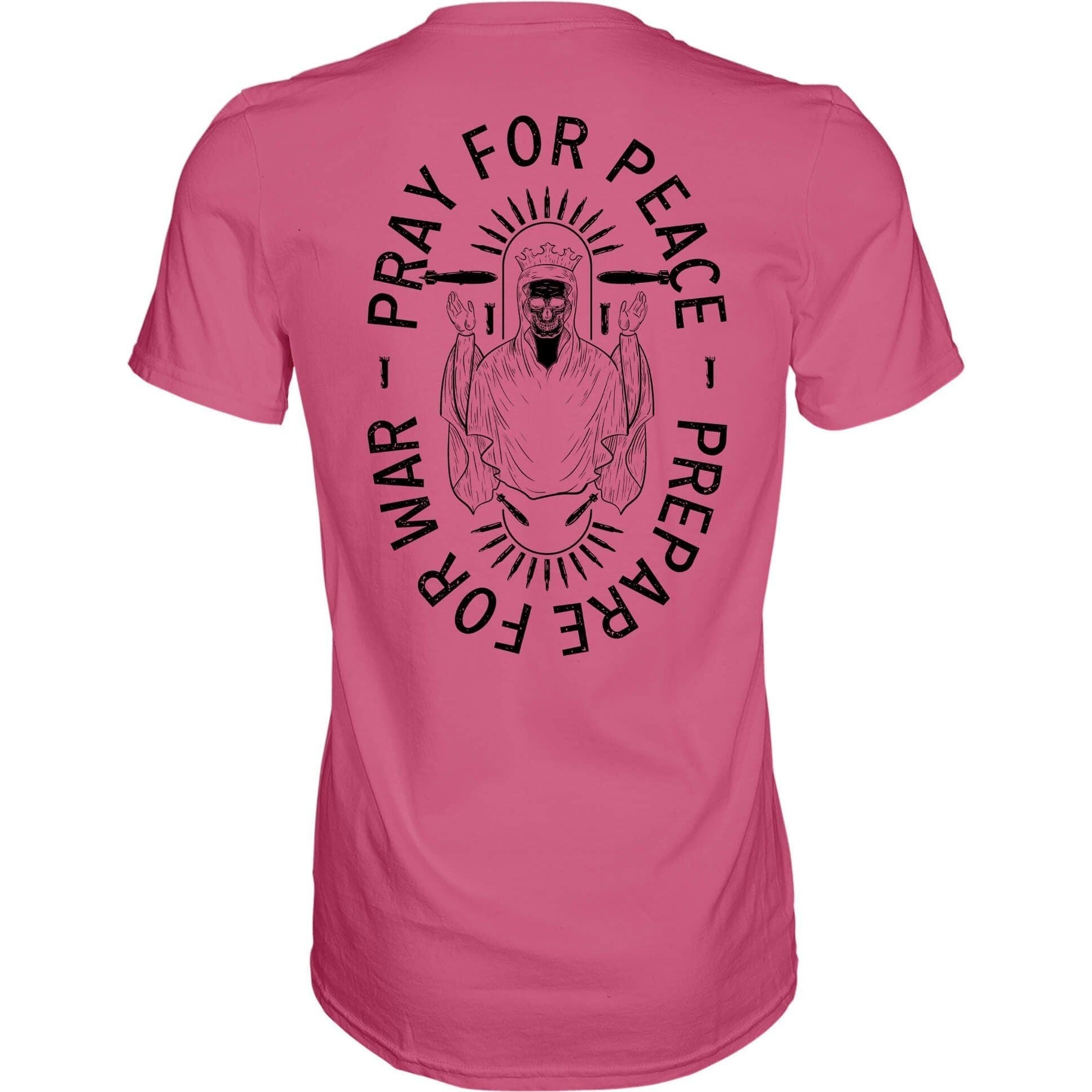 Pray For Peace. Prepare For War. T-Shirt