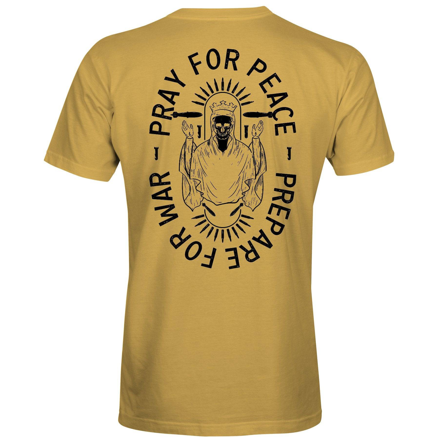 Pray For Peace. Prepare For War. T-Shirt