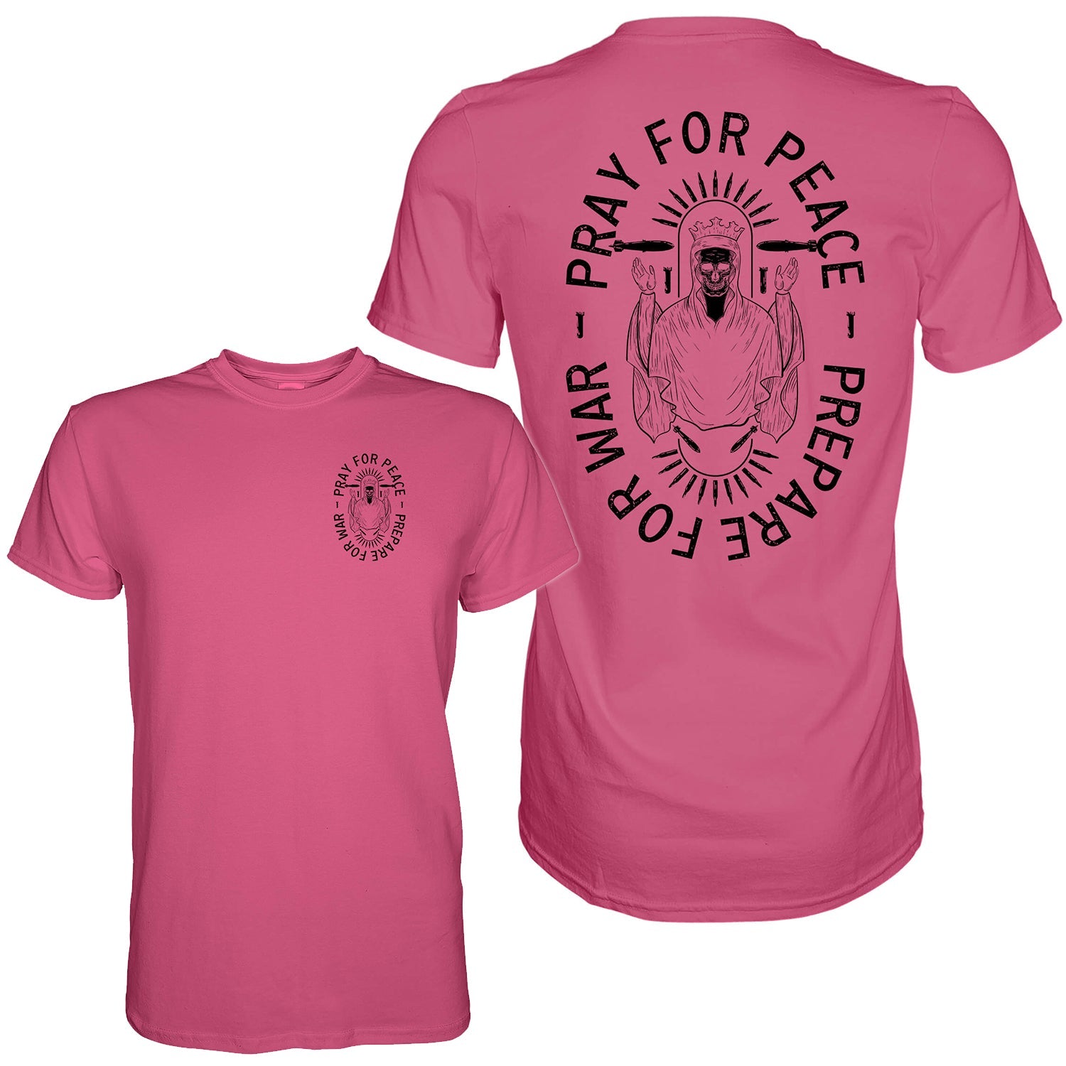 Pray For Peace. Prepare For War. T-Shirt