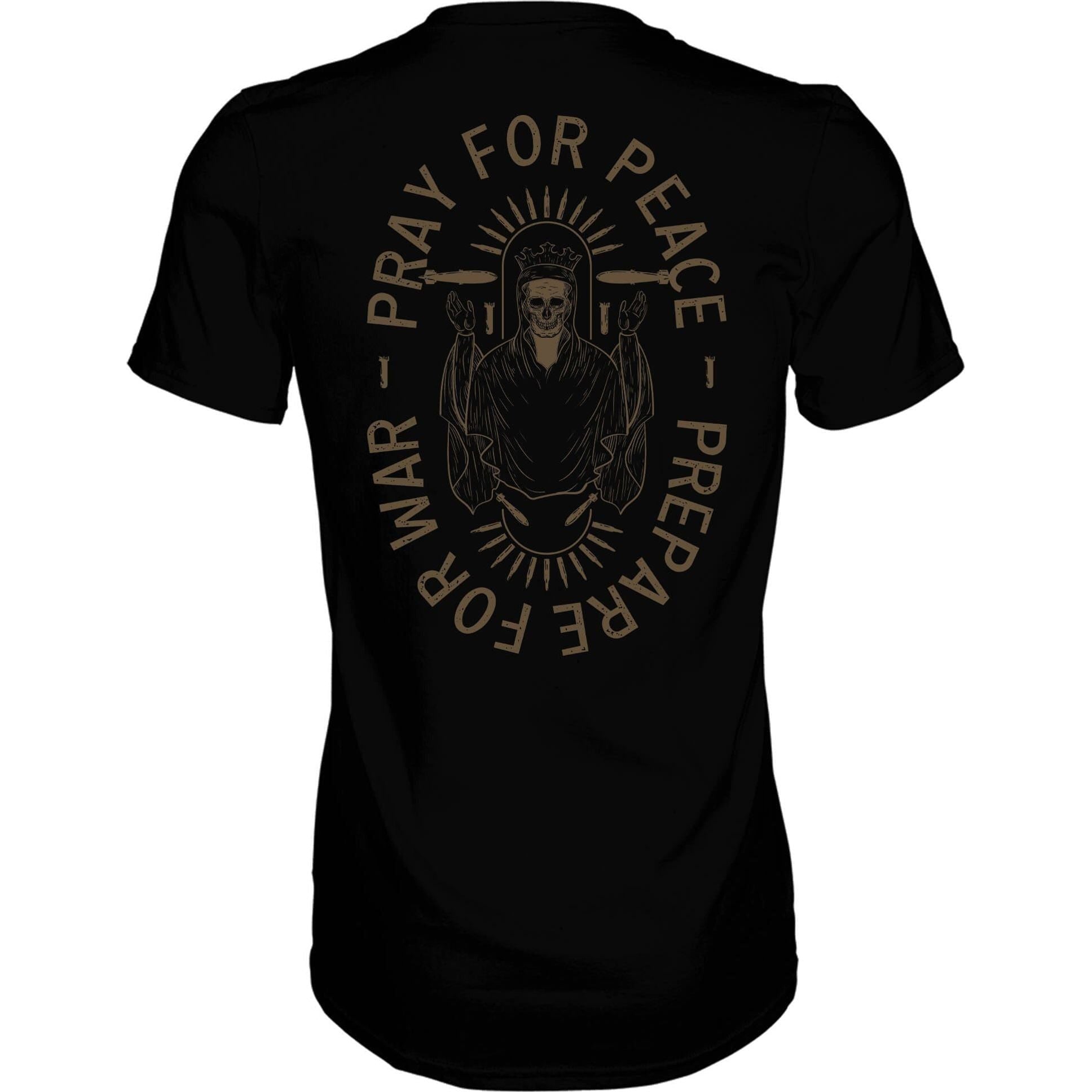 Pray For Peace. Prepare For War. T-Shirt