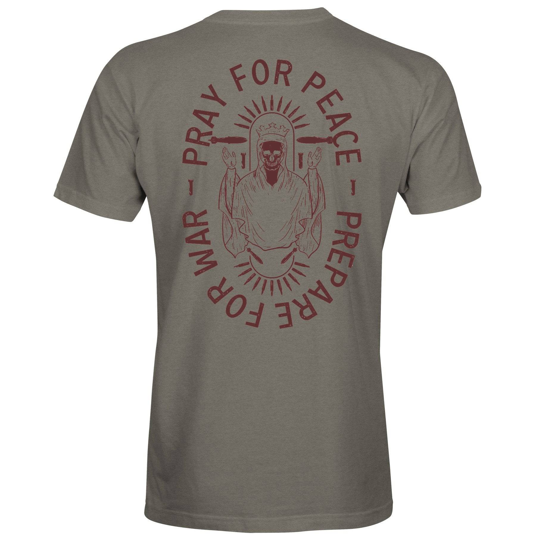 Pray For Peace. Prepare For War. T-Shirt