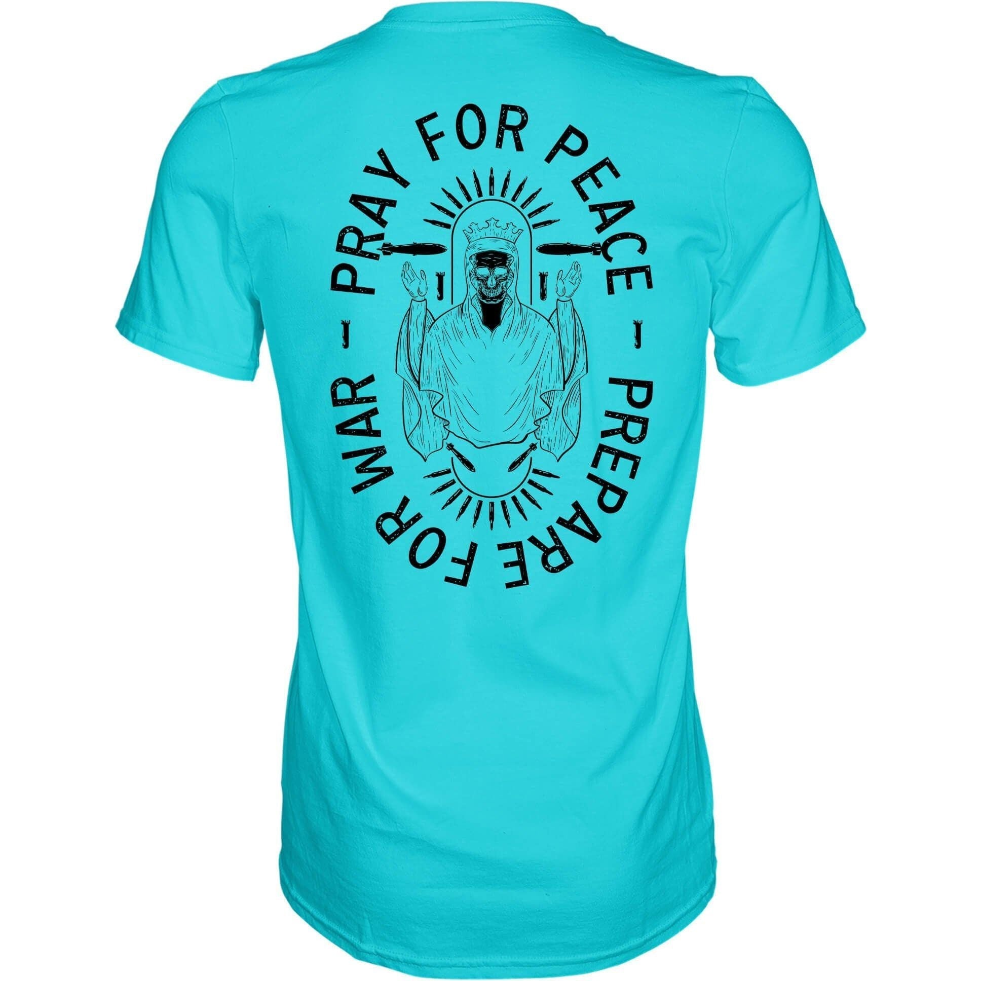 Pray For Peace. Prepare For War. T-Shirt