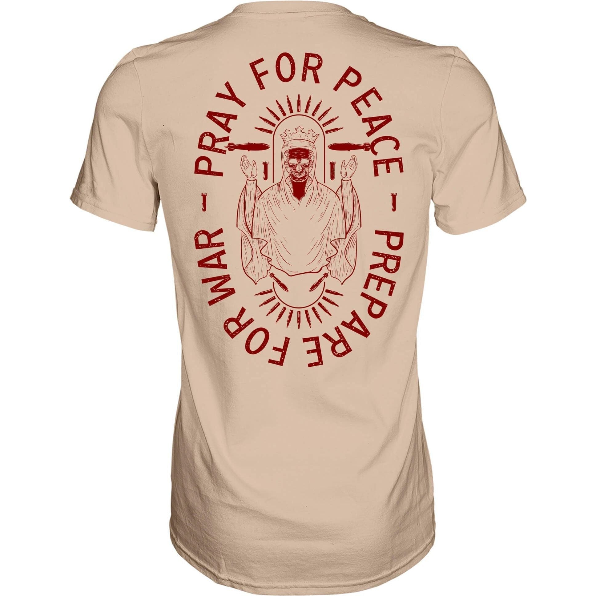 Pray For Peace. Prepare For War. T-Shirt