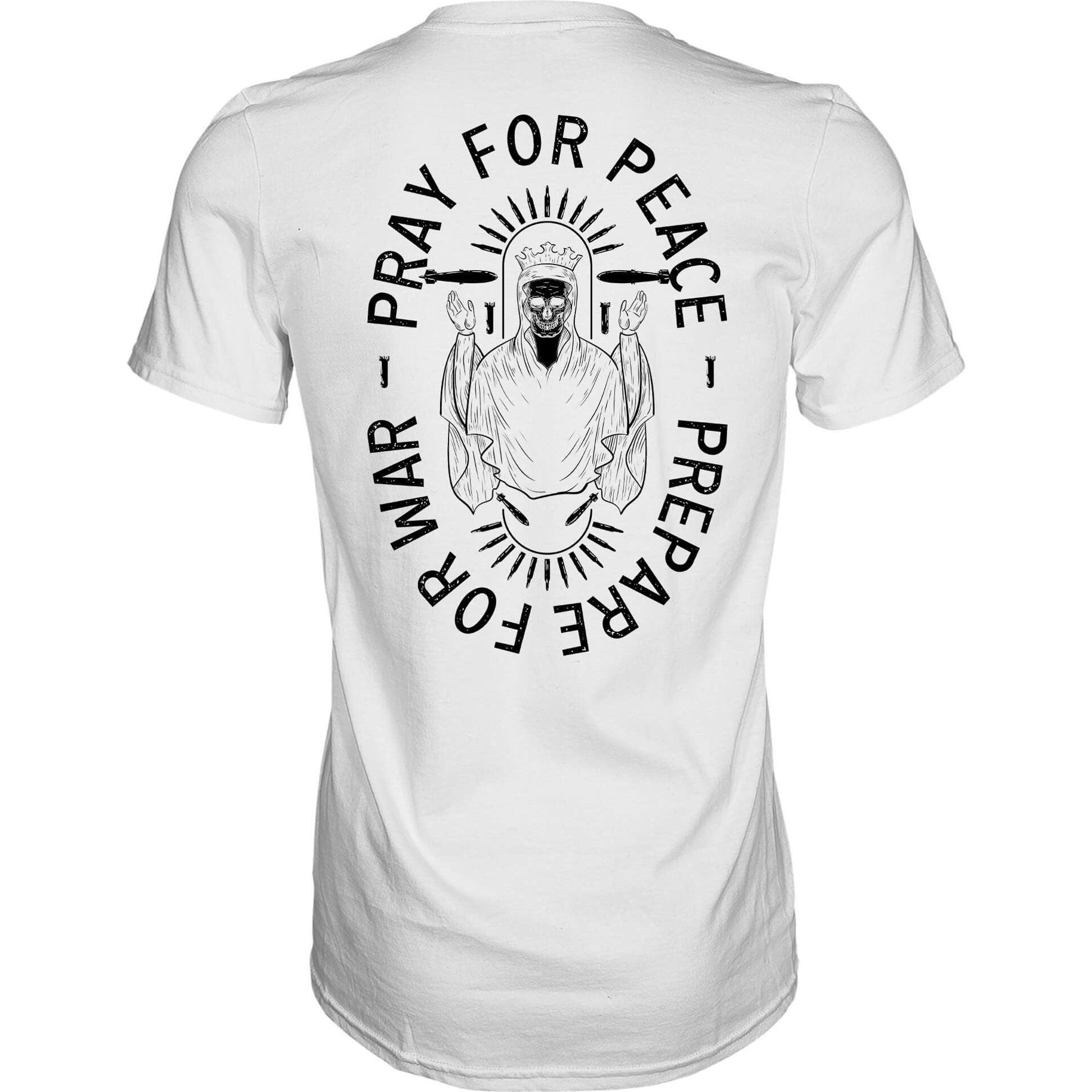 Pray For Peace. Prepare For War. T-Shirt