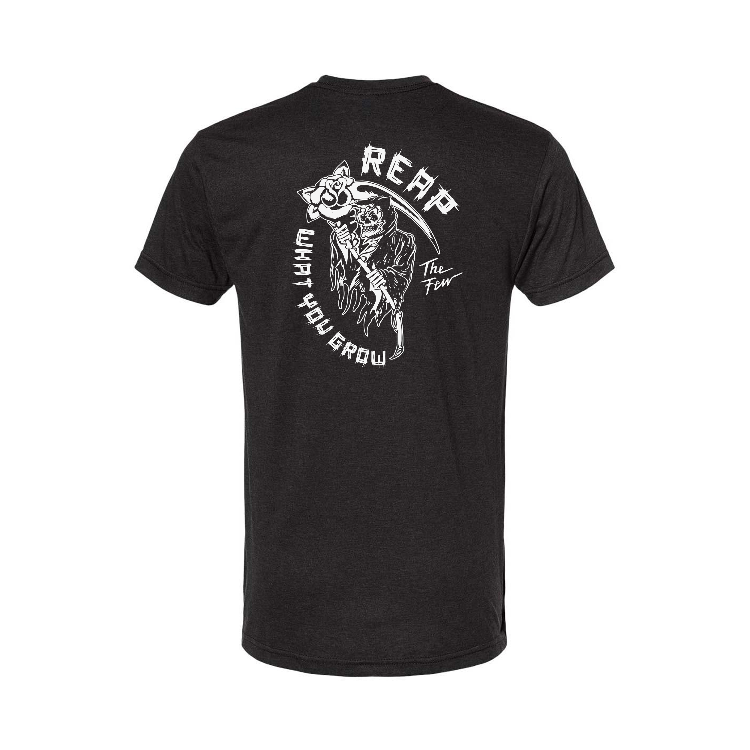 REAP WHAT YOU GROW TEE