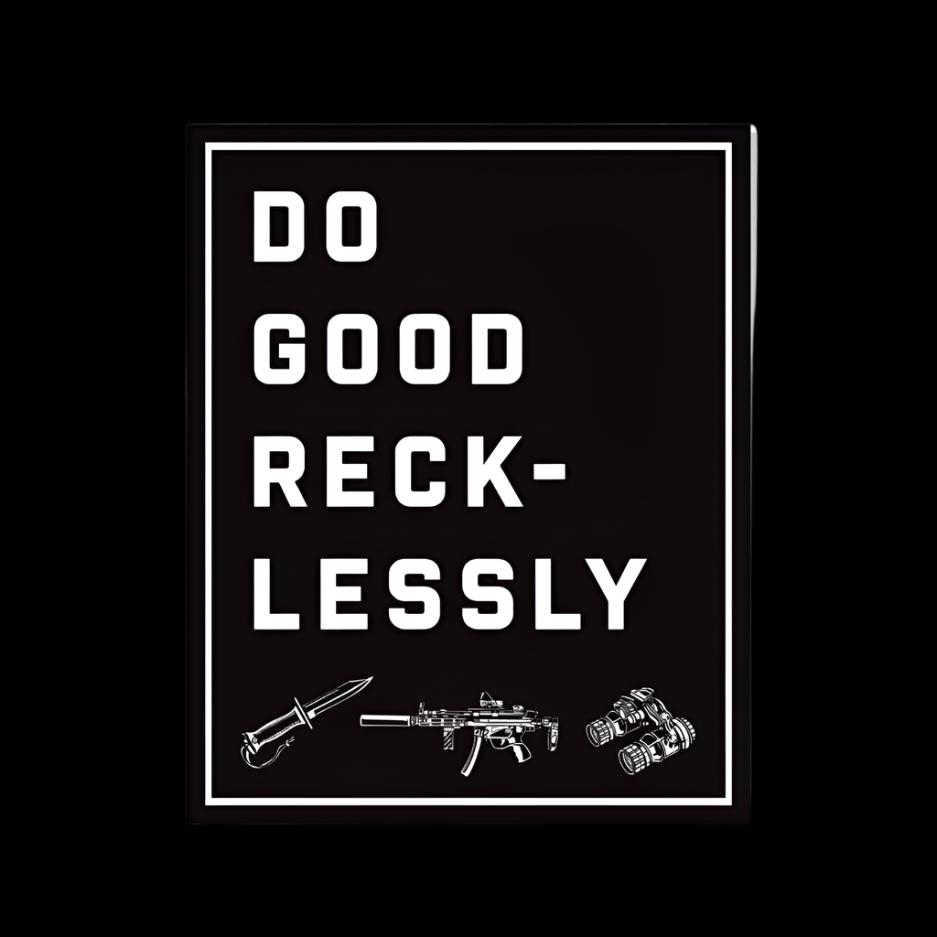 Do Good Recklessly Sticker