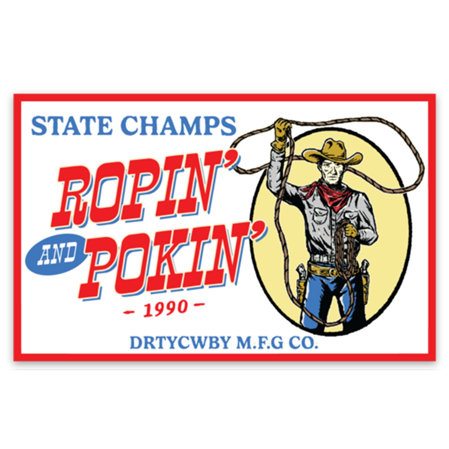 Ropin' and Pokin' 1990 State Champs Decal