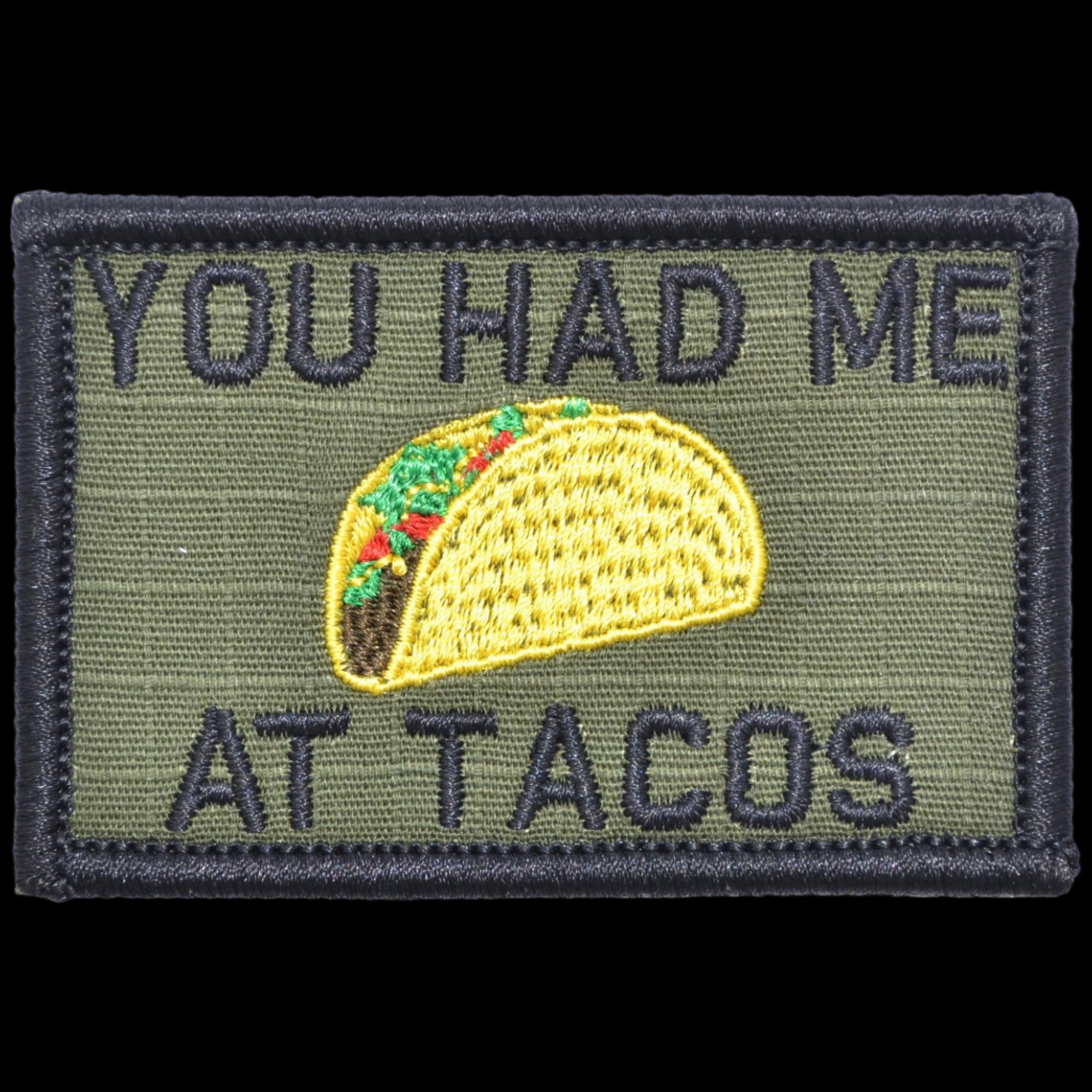 "YOU HAD ME AT TACOS" TACTICAL MORALE PATCH