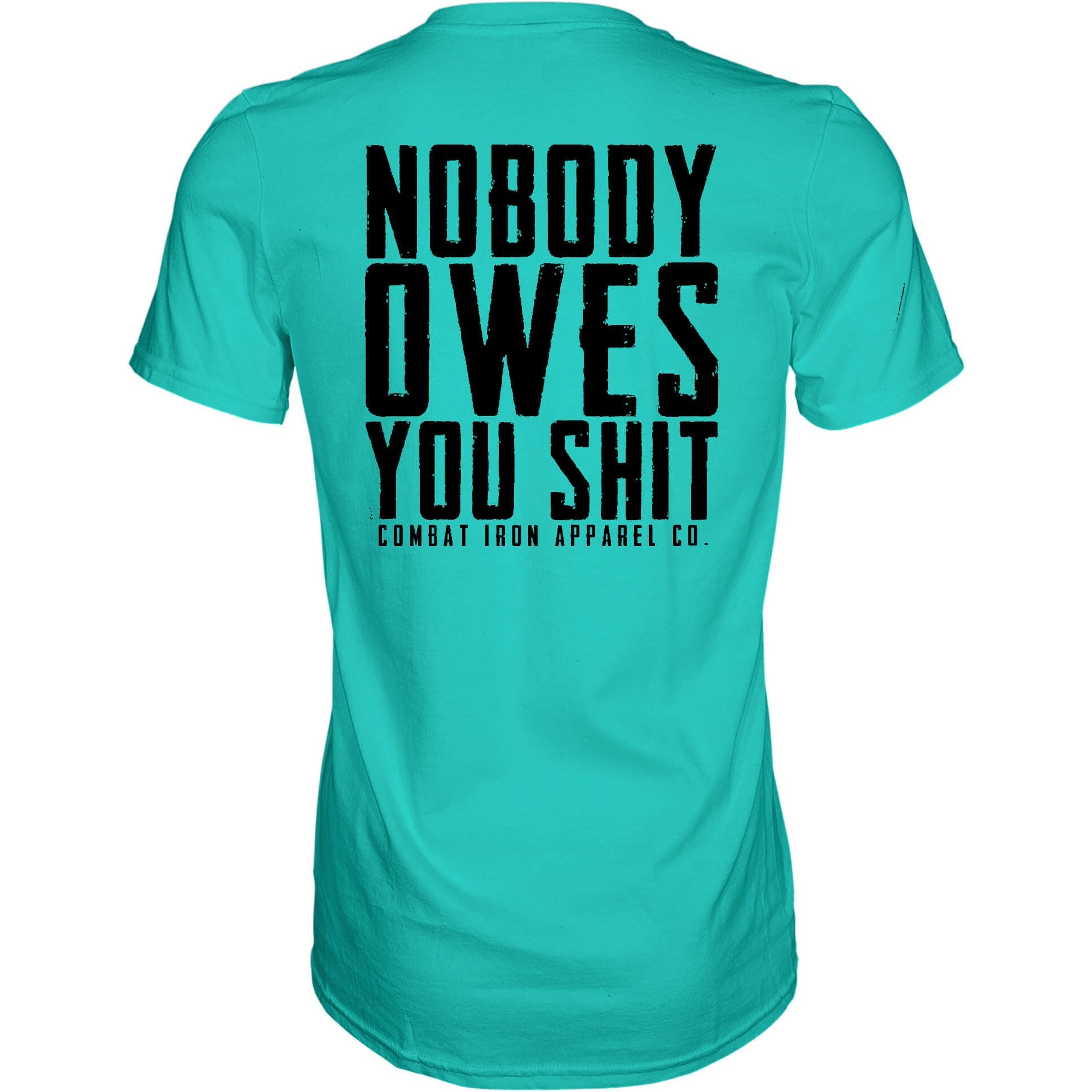 NOBODY OWES YOU Men's T-Shirt