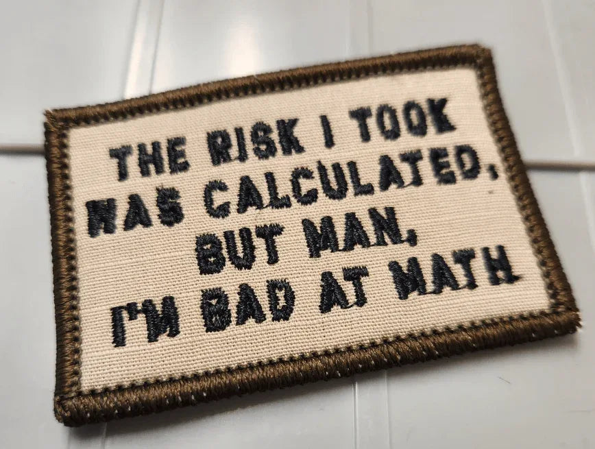 As Seen on Socials - The Risk I Took Was Calculated, But Man, I'm Bad At Math - 2x3 - Multiple Variants