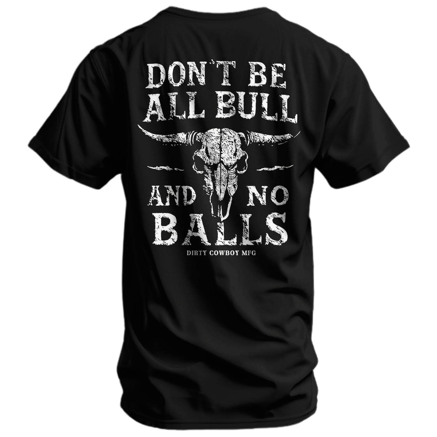Don't Be All Bull And No Balls Men's T-Shirt