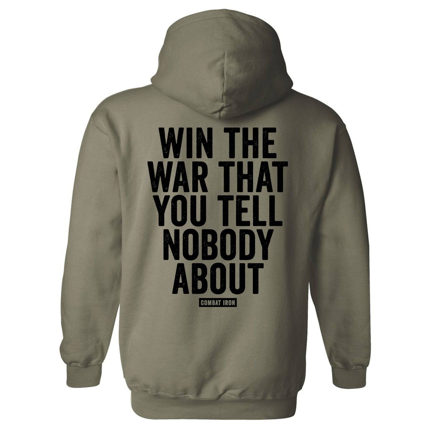 Win The War You Tell Nobody About Fleece Lined Hoodie