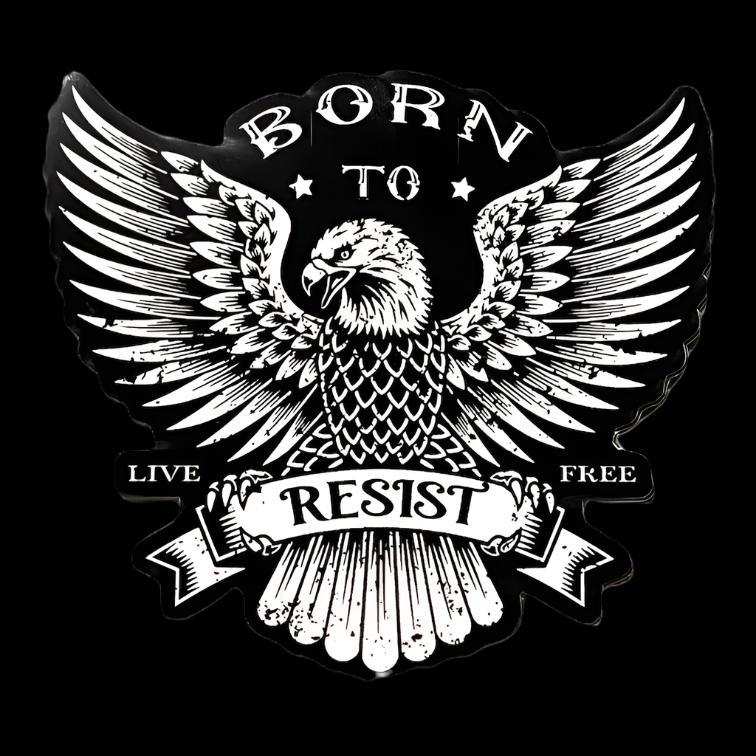 BORN TO RESIST STICKER