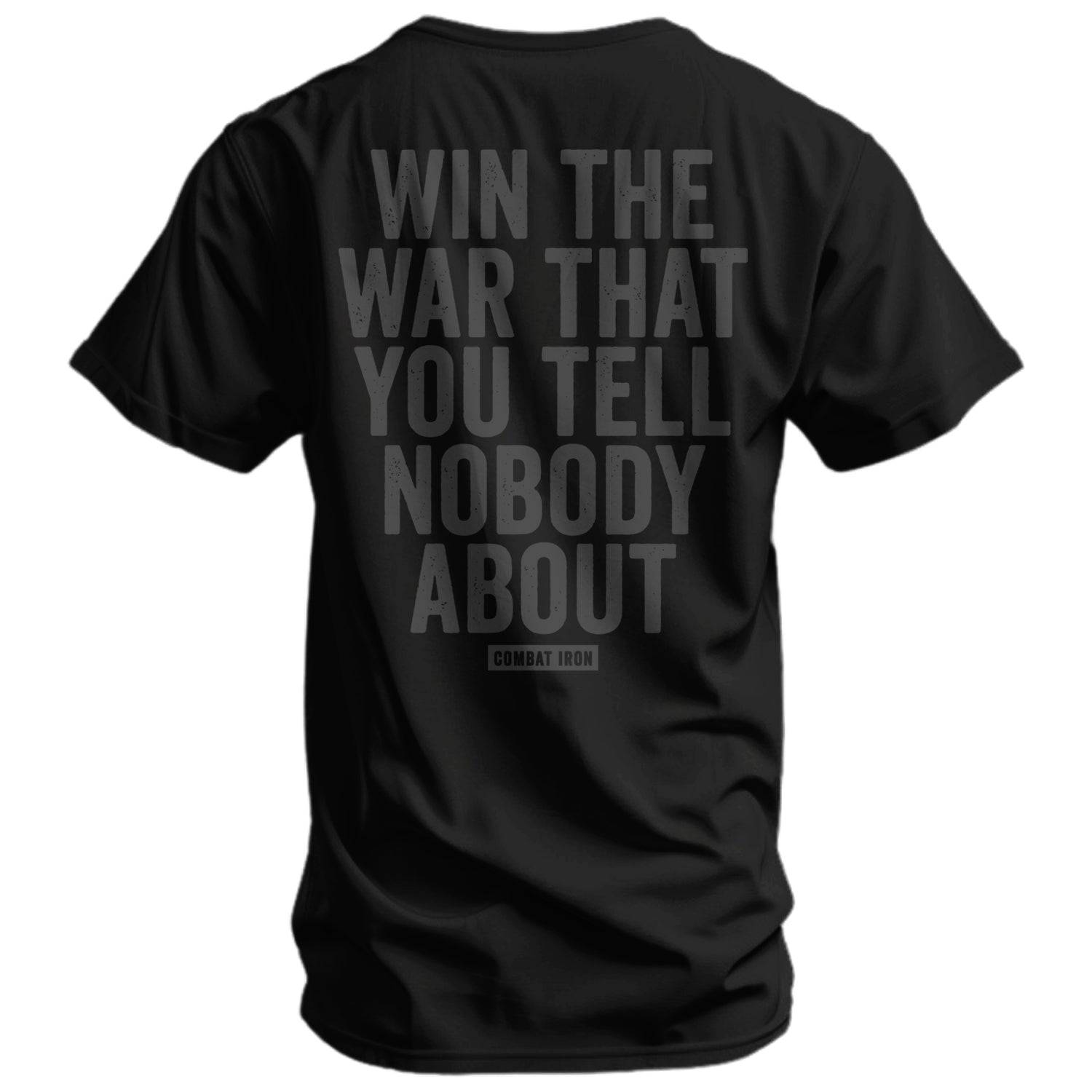 Win The War You Tell Nobody About Men's T-Shirt