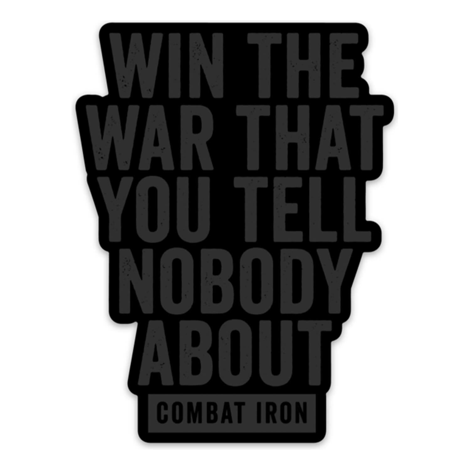 WIN THE WAR YOU TELL NOBODY ABOUT DECAL