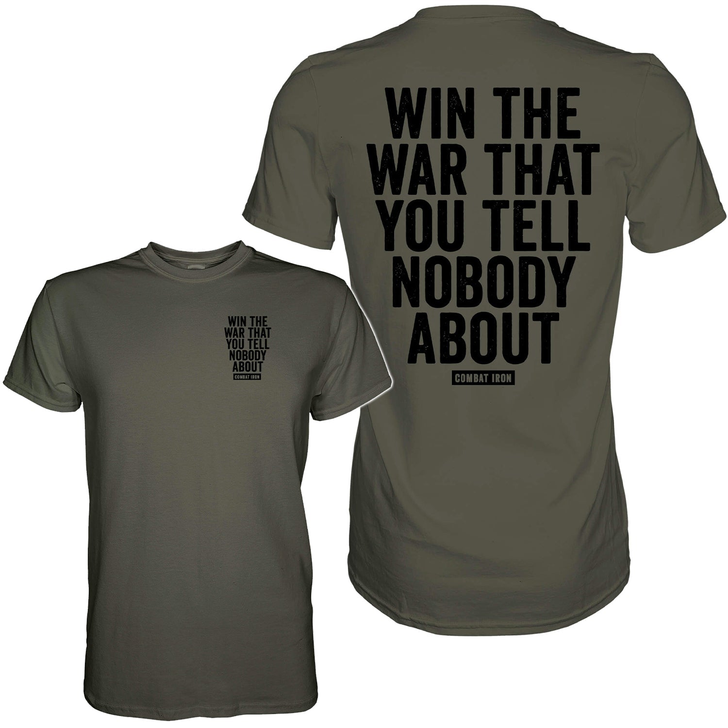 WIN THE WAR THAT YOU TELL NOBODY ABOUT MEN'S T-SHIRT