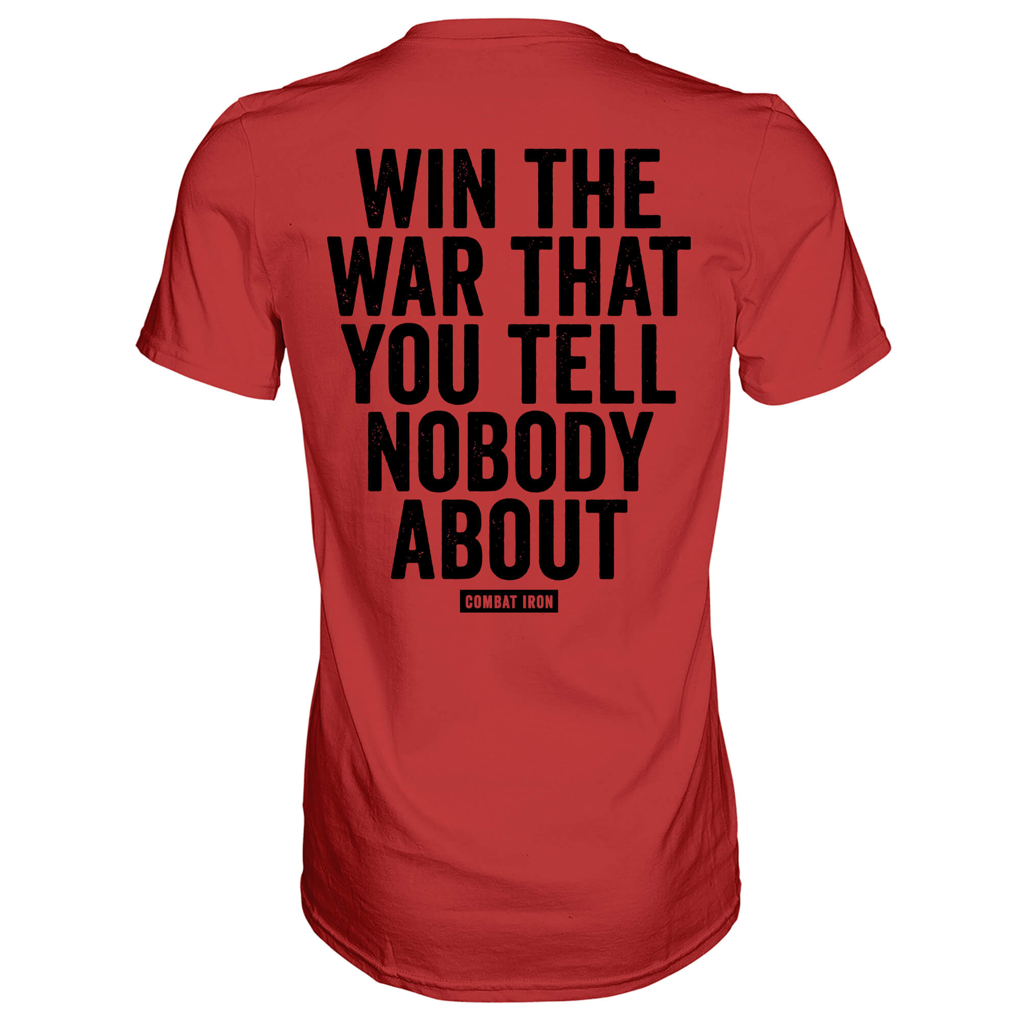 WIN THE WAR THAT YOU TELL NOBODY ABOUT MEN'S T-SHIRT