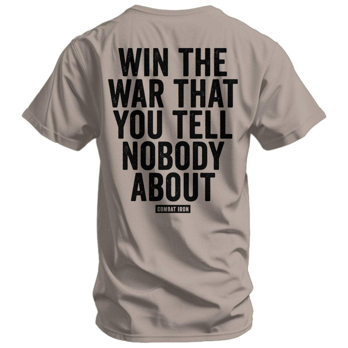 Win The War You Tell Nobody About Herren T-Shirt